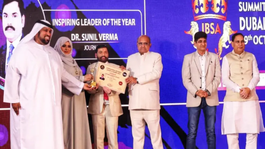Lucknow's Shining Star Dr. Sunil Kumar Verma 'Sonu; Honored as 'Inspiring Leader of the Year' in Dubai
